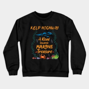 A Road Towards Marine Treasure - Marine Biologist Crewneck Sweatshirt